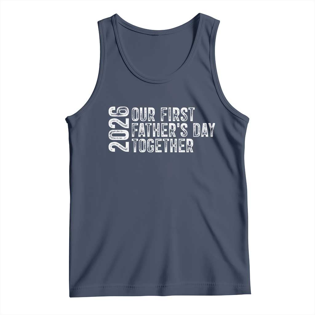 Our First Fathers Day Together 2026 Tank Top New Dad Gift