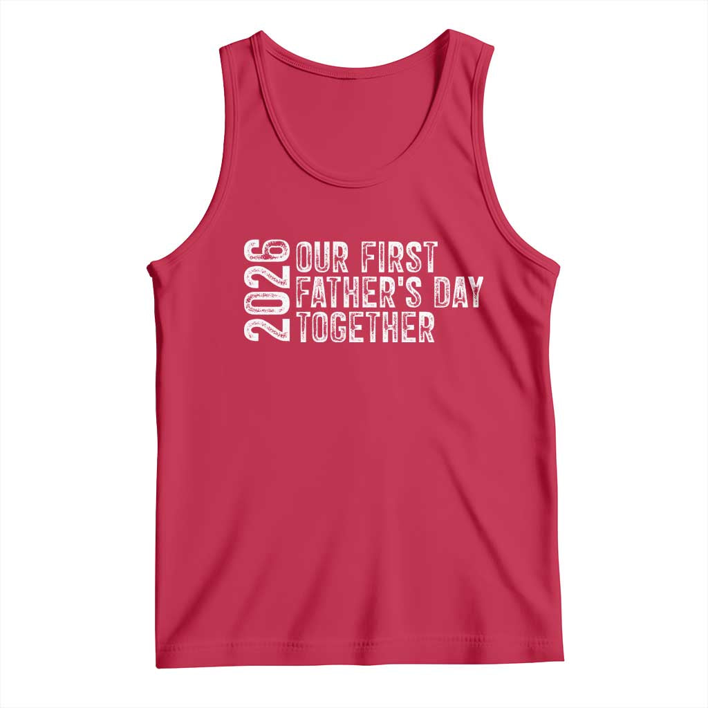 Our First Fathers Day Together 2026 Tank Top New Dad Gift