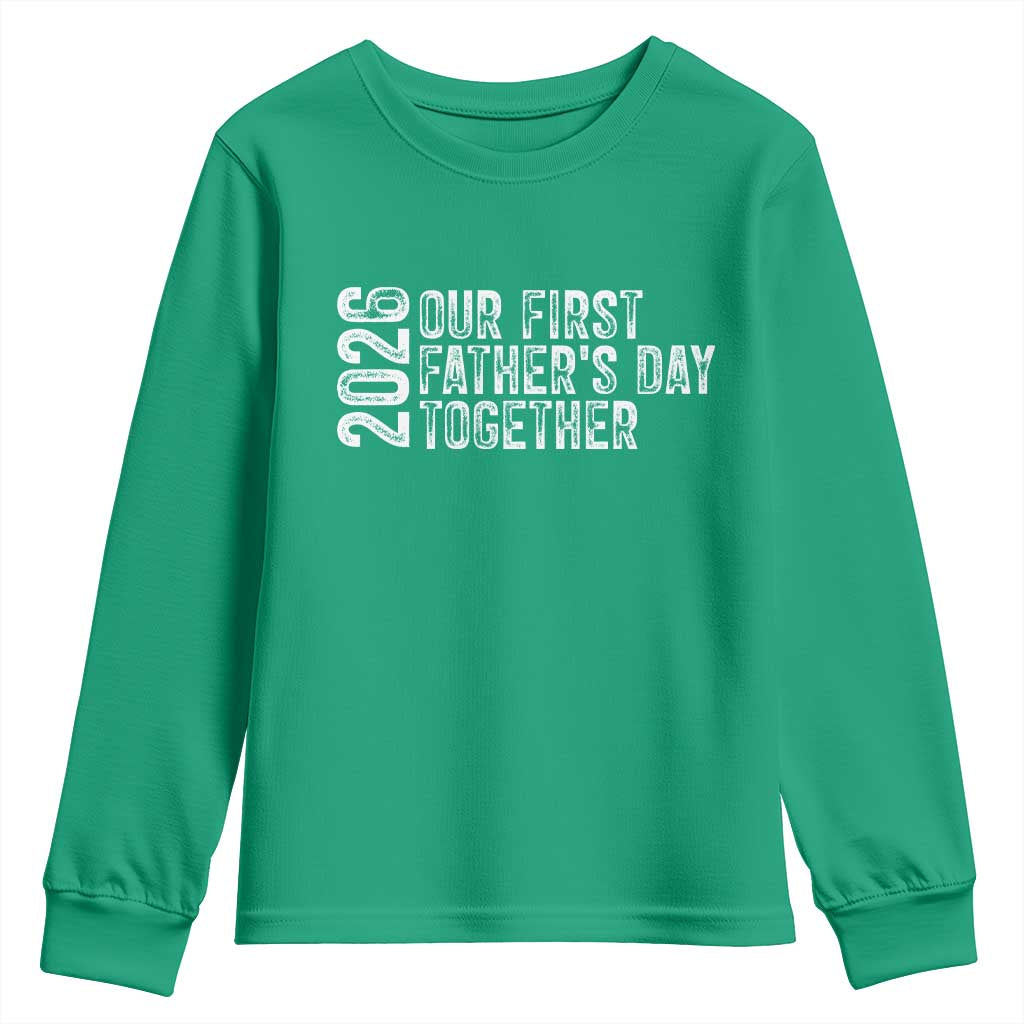 Our First Fathers Day Together 2026 Youth Sweatshirt New Dad Gift
