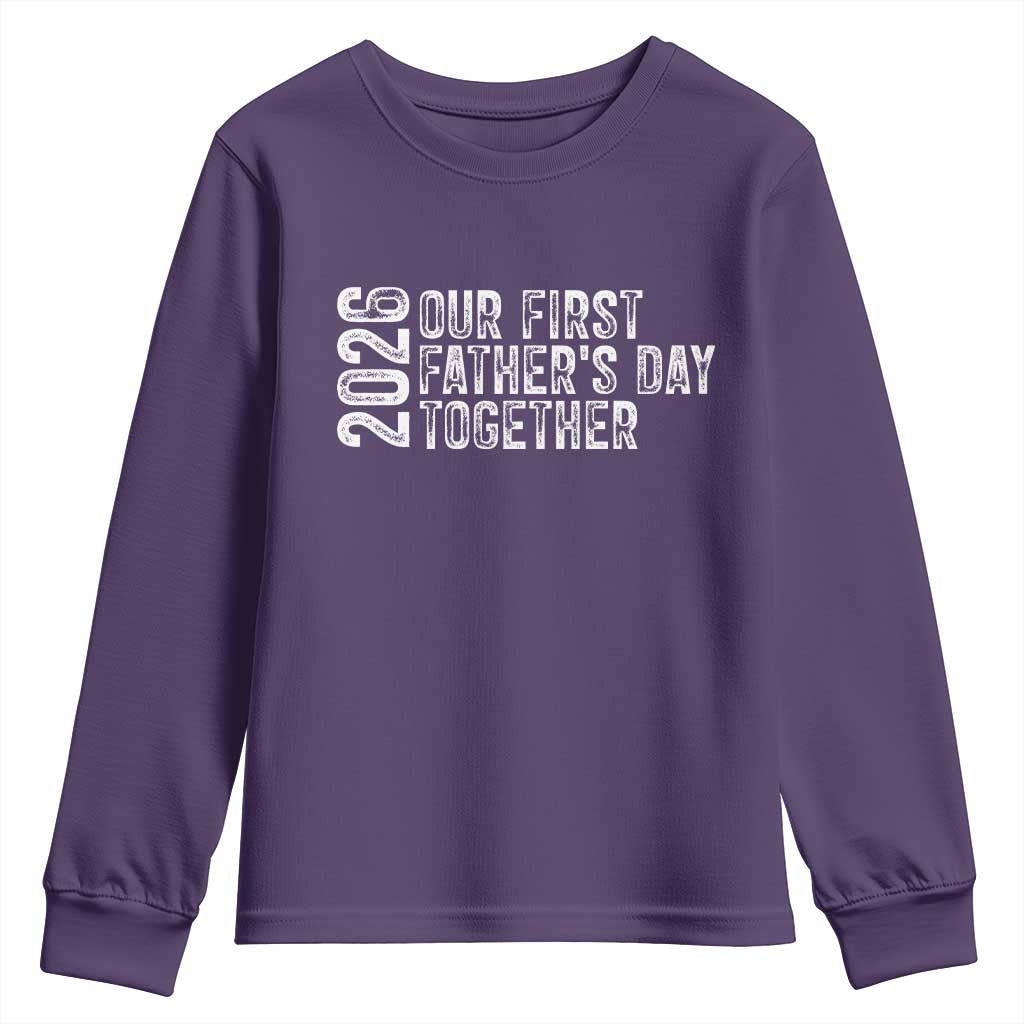Our First Fathers Day Together 2026 Youth Sweatshirt New Dad Gift