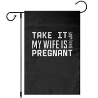 Funny Dad To Be Gift Garden Flag Take It Easy On Me My Wife Is Pregnant