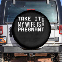 Funny Dad To Be Gift Spare Tire Cover Take It Easy On Me My Wife Is Pregnant