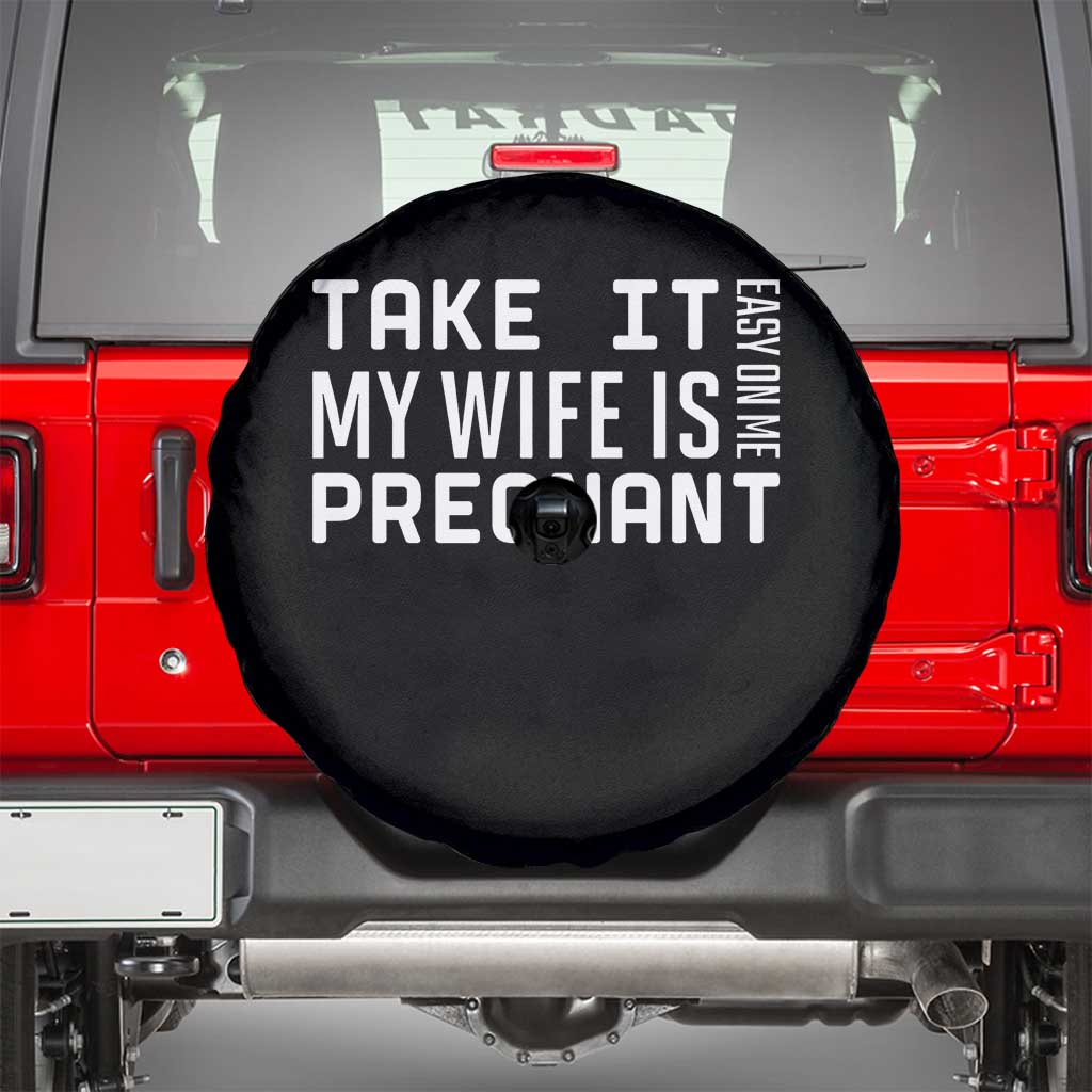 Funny Dad To Be Gift Spare Tire Cover Take It Easy On Me My Wife Is Pregnant