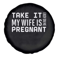 Funny Dad To Be Gift Spare Tire Cover Take It Easy On Me My Wife Is Pregnant