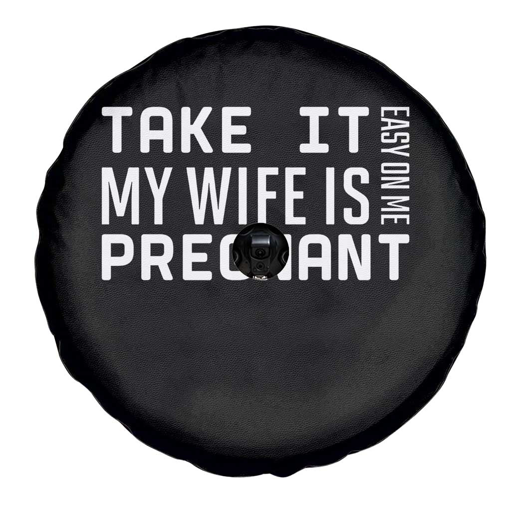 Funny Dad To Be Gift Spare Tire Cover Take It Easy On Me My Wife Is Pregnant