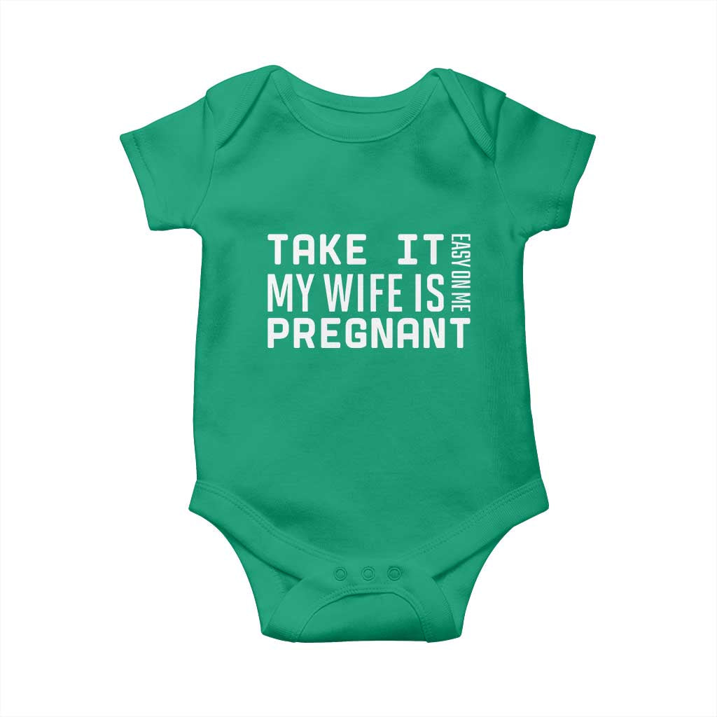 Funny Dad To Be Gift Baby Onesie Take It Easy On Me My Wife Is Pregnant