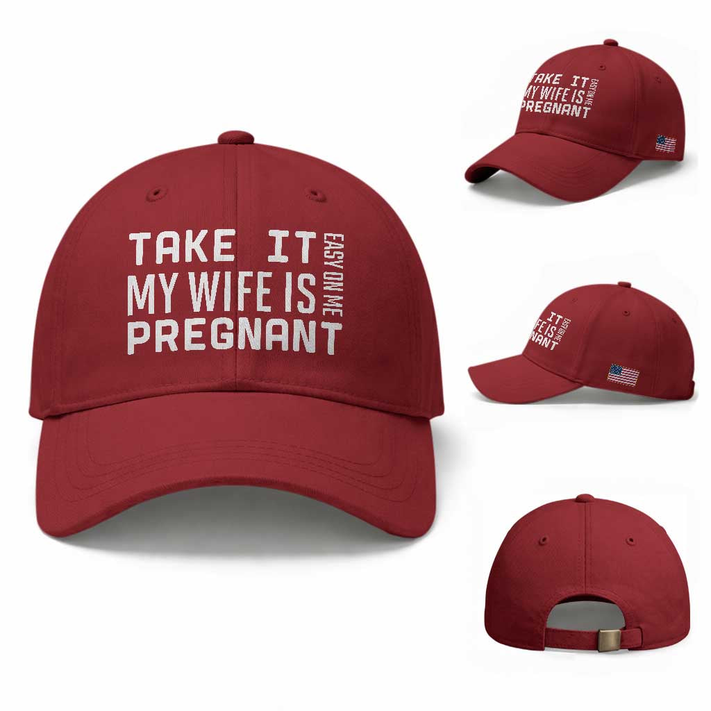 Funny Dad To Be Gift Baseball Cap Take It Easy On Me My Wife Is Pregnant