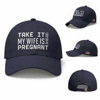 Funny Dad To Be Gift Baseball Cap Take It Easy On Me My Wife Is Pregnant