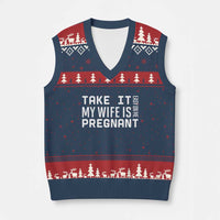 Funny Dad To Be Gift V-Neck Knit Sweater Vest Take It Easy On Me My Wife Is Pregnant