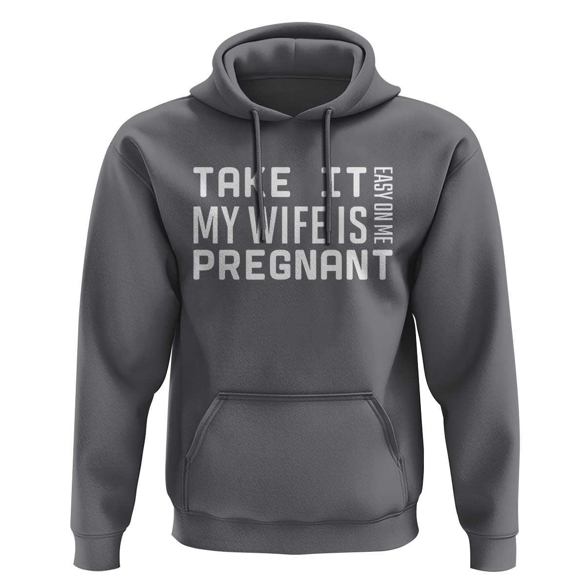 Funny Dad To Be Gift Hoodie Take It Easy On Me My Wife Is Pregnant