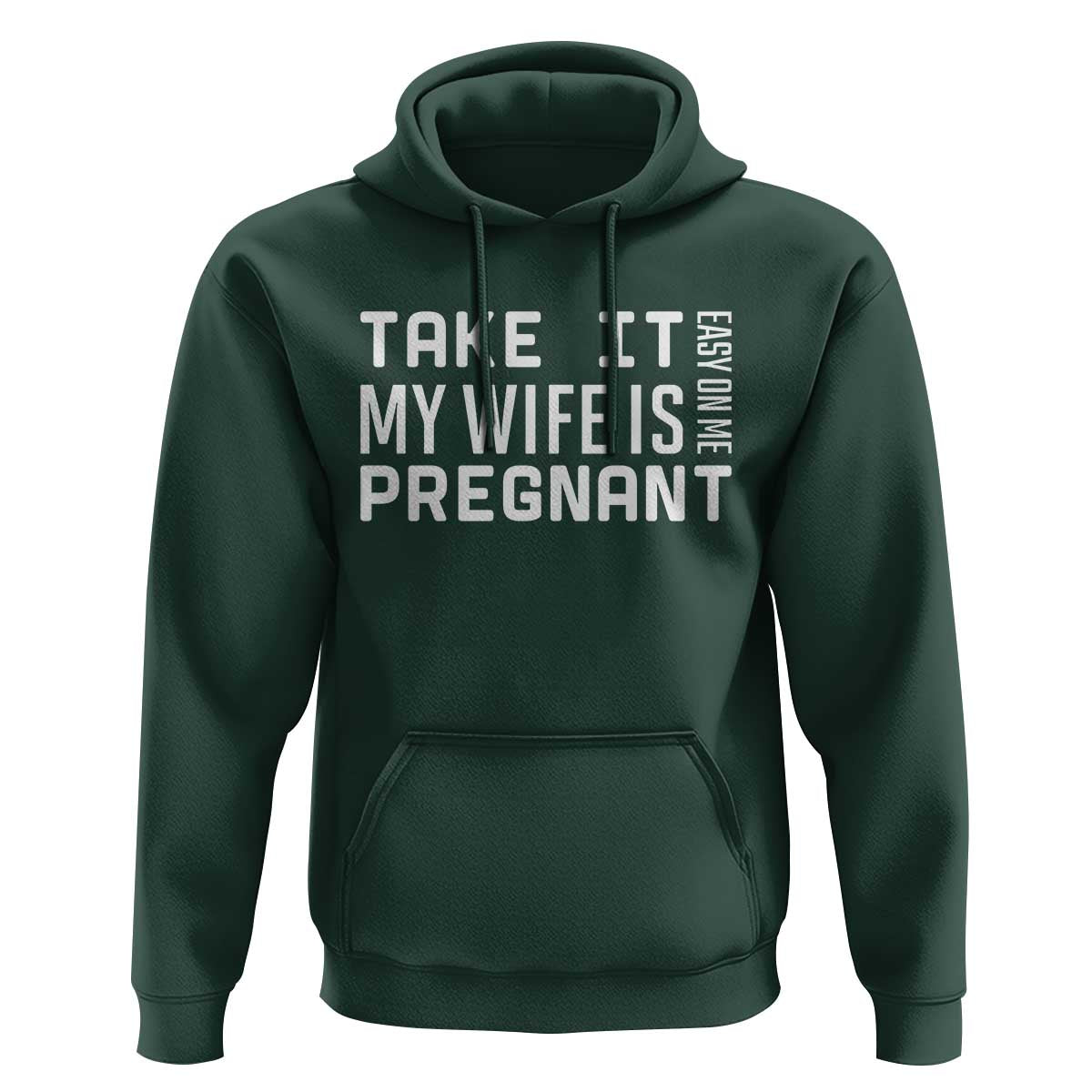 Funny Dad To Be Gift Hoodie Take It Easy On Me My Wife Is Pregnant