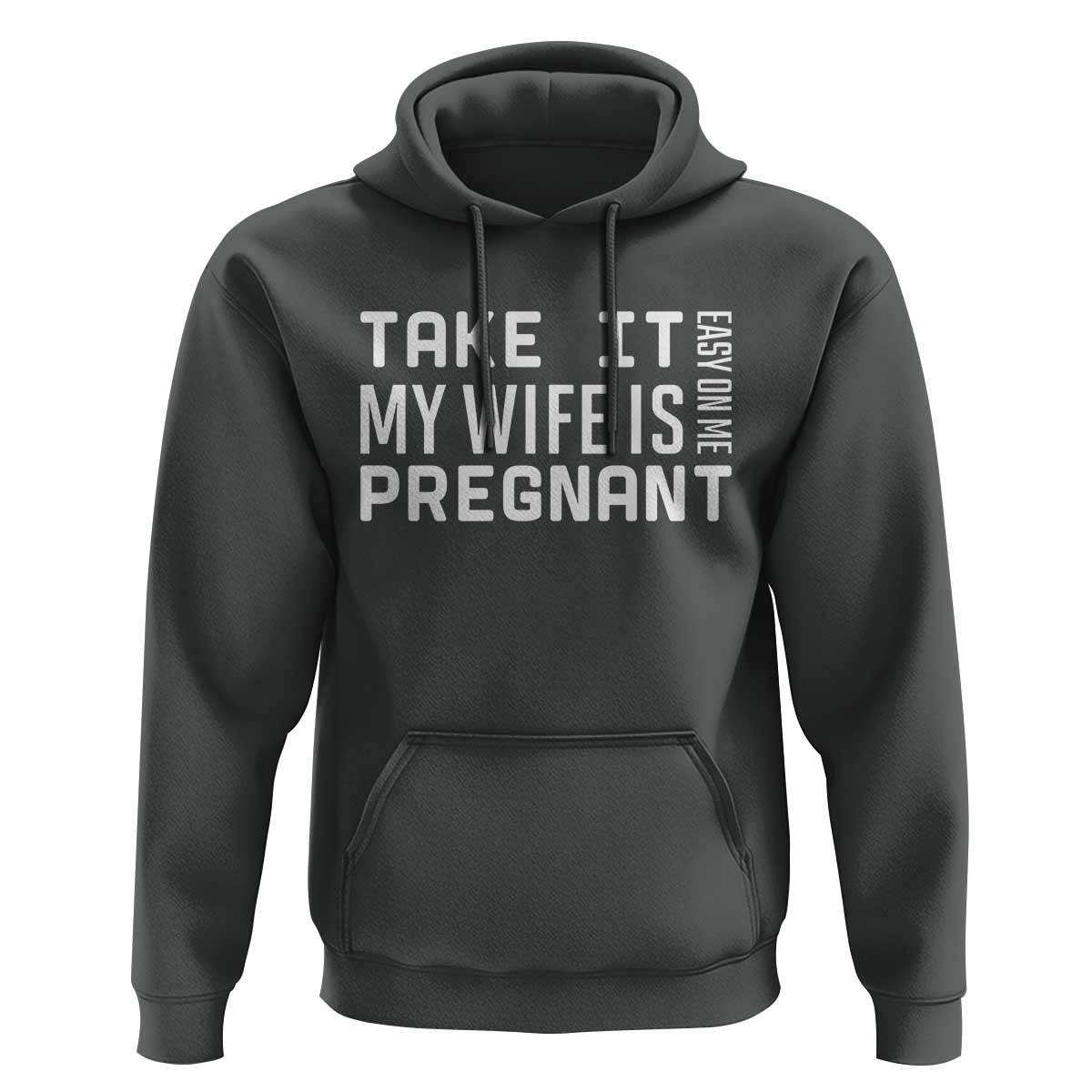Funny Dad To Be Gift Hoodie Take It Easy On Me My Wife Is Pregnant
