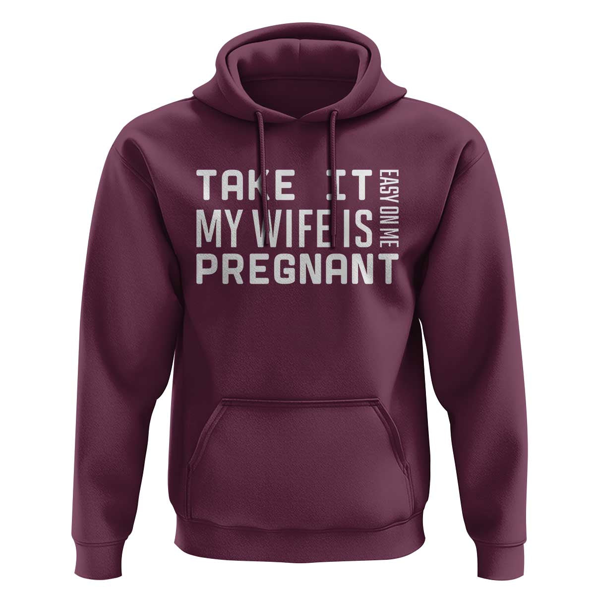 Funny Dad To Be Gift Hoodie Take It Easy On Me My Wife Is Pregnant