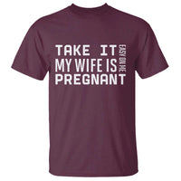 Funny Dad To Be Gift T Shirt Take It Easy On Me My Wife Is Pregnant
