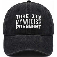 Funny Dad To Be Gift Washed Cotton Baseball Cap Take It Easy On Me My Wife Is Pregnant