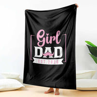 Girl Dad Est 2026 Throw Blanket Proud New Dad Gift