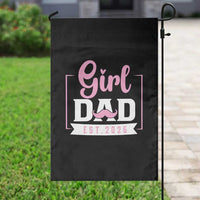 Girl Dad Est 2026 Garden Flag Proud New Dad Gift