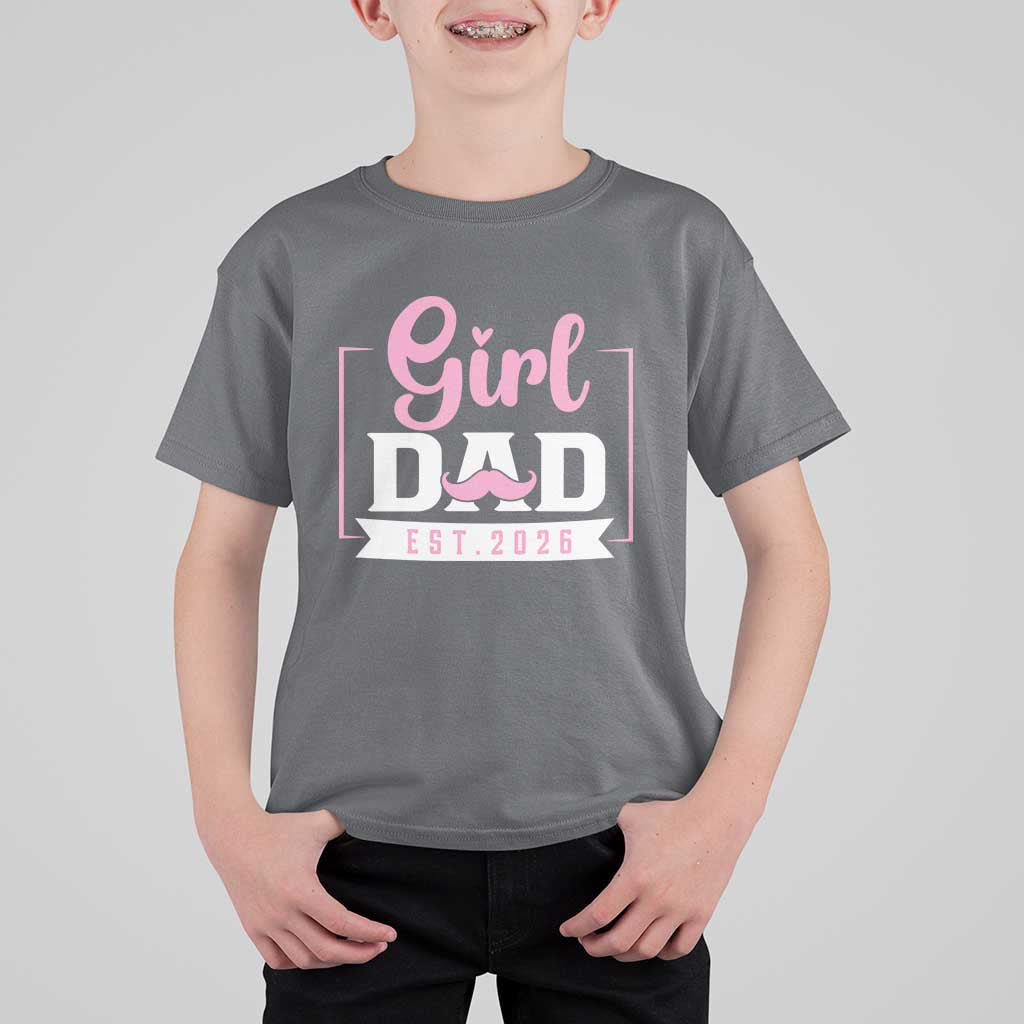Girl Dad Est 2026 T Shirt For Kid Proud New Dad Gift