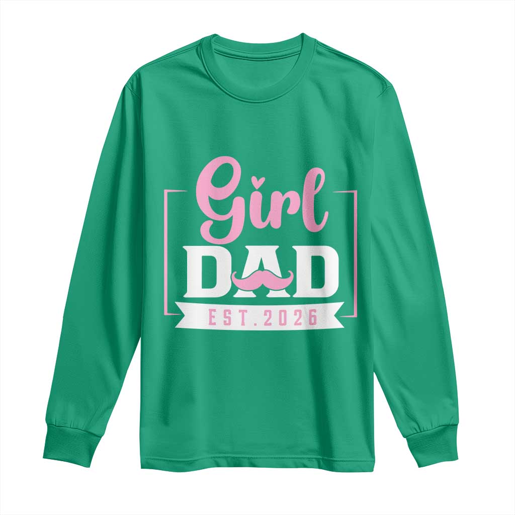 Girl Dad Est 2026 Long Sleeve Shirt Proud New Dad Gift
