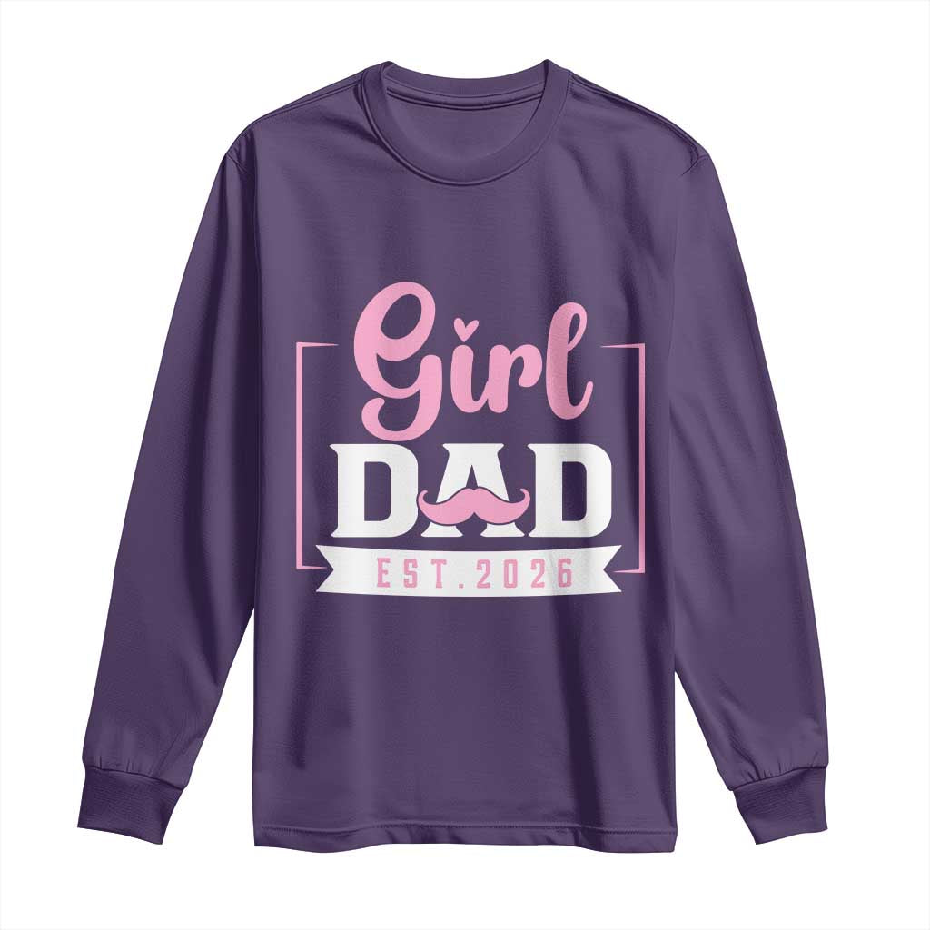 Girl Dad Est 2026 Long Sleeve Shirt Proud New Dad Gift