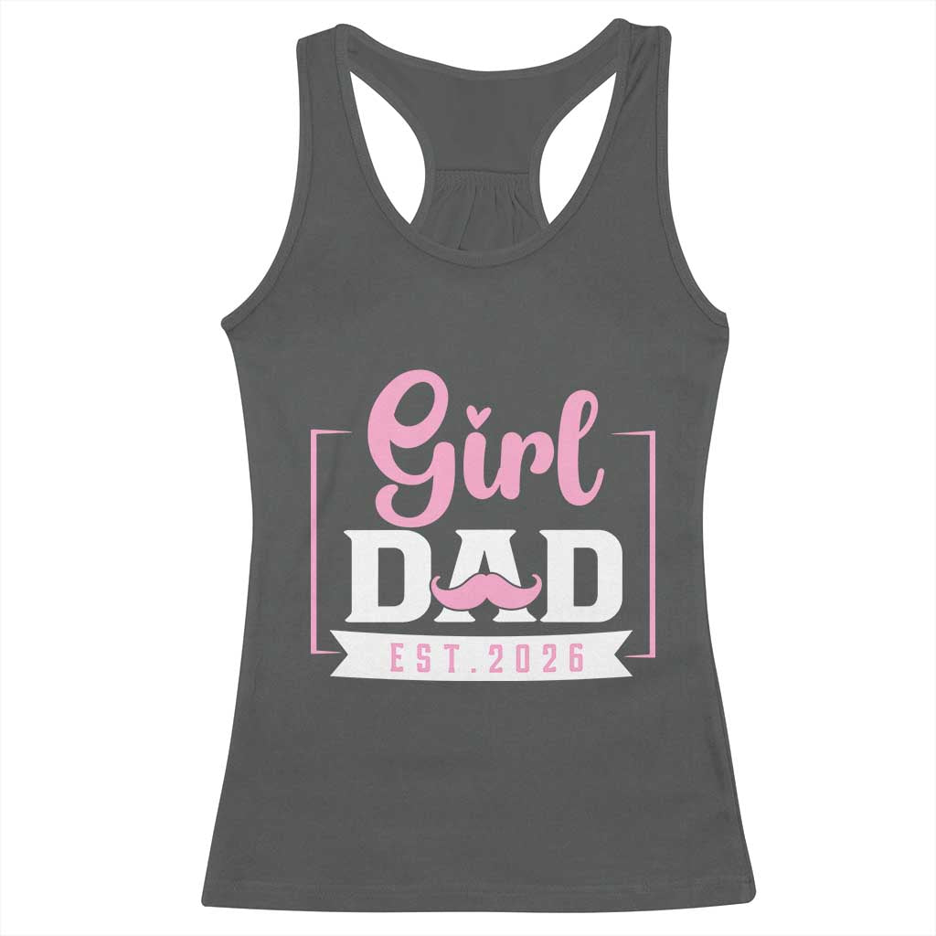 Girl Dad Est 2026 Racerback Tank Top Proud New Dad Gift