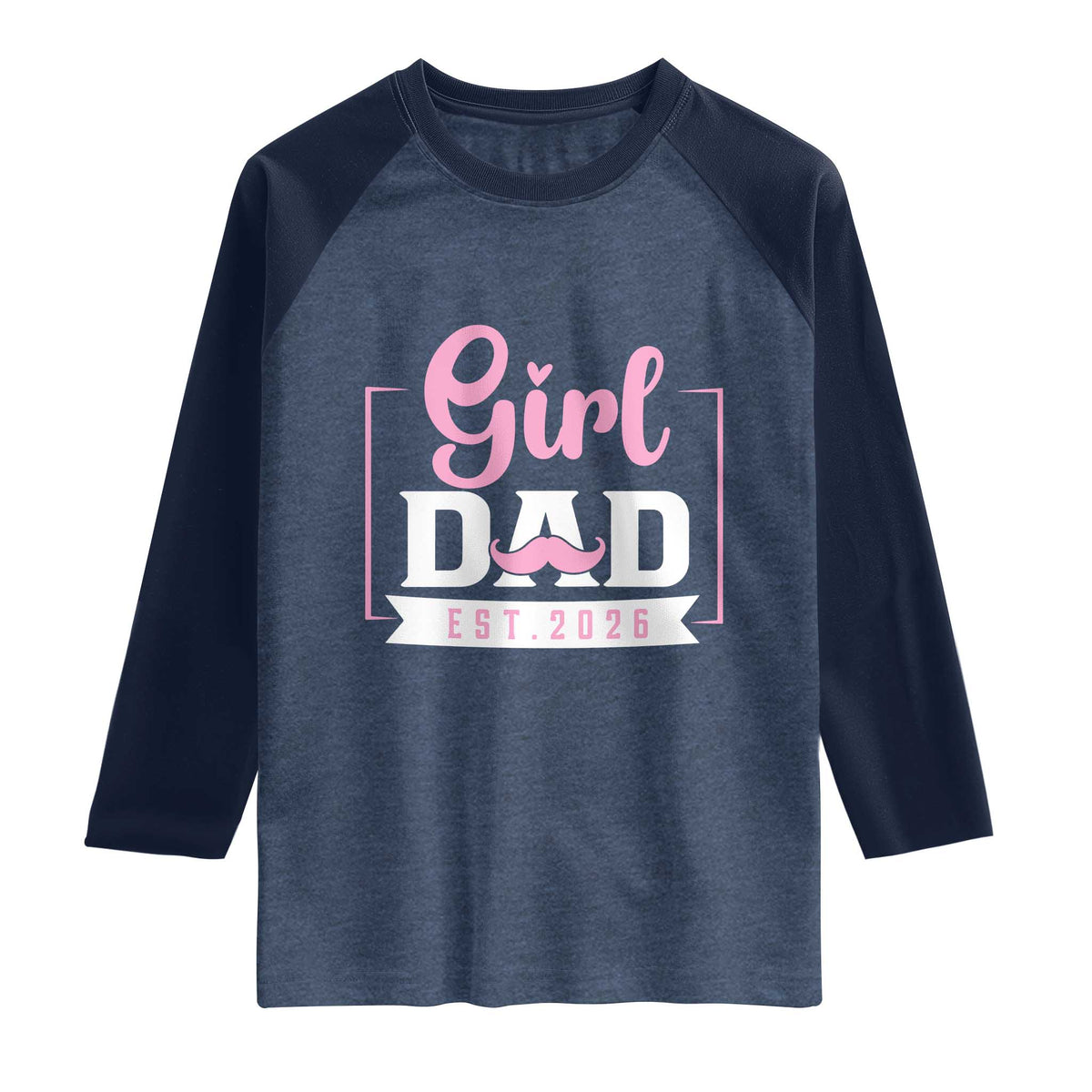 Girl Dad Est 2026 Raglan Shirt Proud New Dad Gift