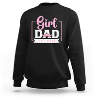 Girl Dad Est 2026 Sweatshirt Proud New Dad Gift