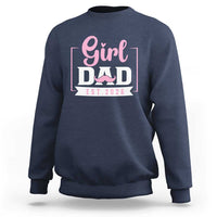 Girl Dad Est 2026 Sweatshirt Proud New Dad Gift