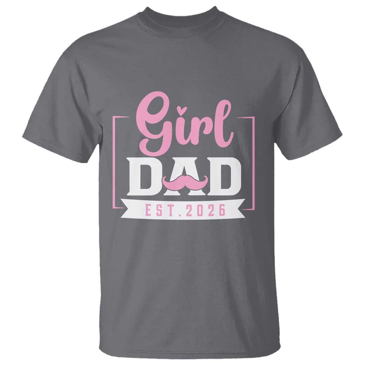 Girl Dad Est 2026 T Shirt Proud New Dad Gift