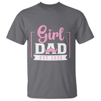 Girl Dad Est 2026 T Shirt Proud New Dad Gift