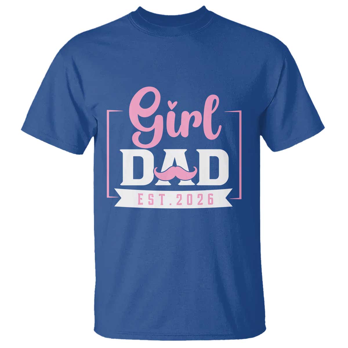 Girl Dad Est 2026 T Shirt Proud New Dad Gift
