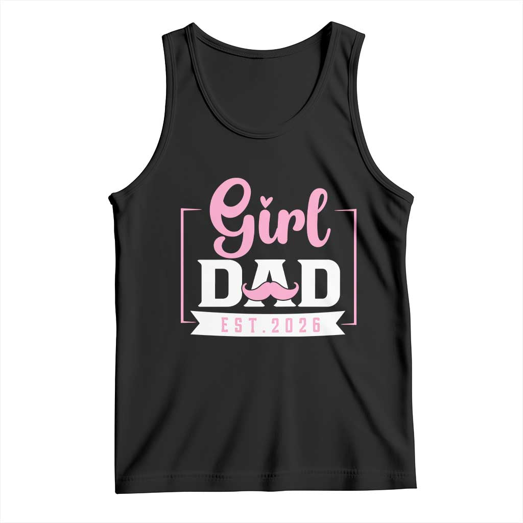 Girl Dad Est 2026 Tank Top Proud New Dad Gift
