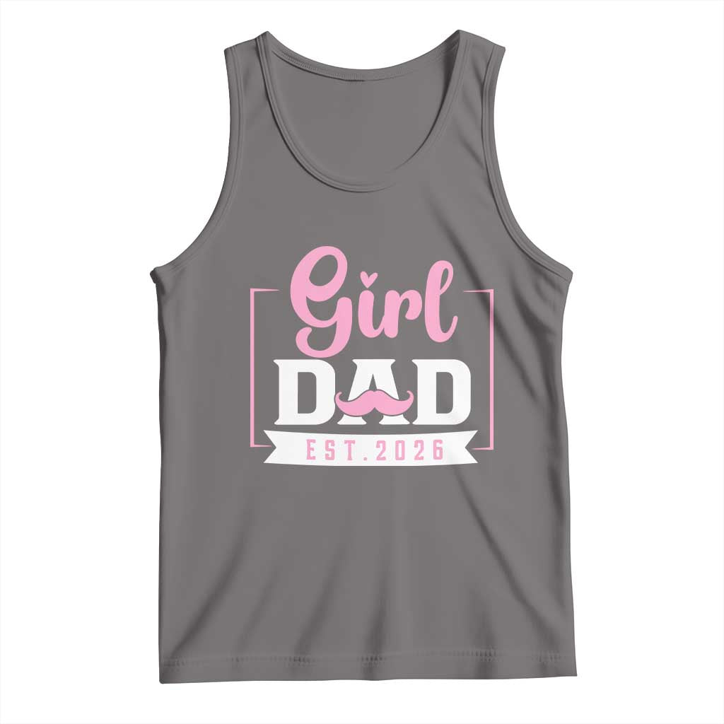 Girl Dad Est 2026 Tank Top Proud New Dad Gift