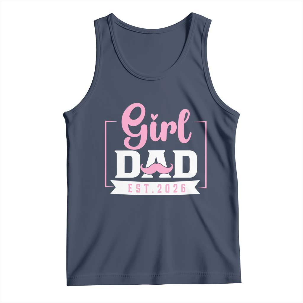Girl Dad Est 2026 Tank Top Proud New Dad Gift