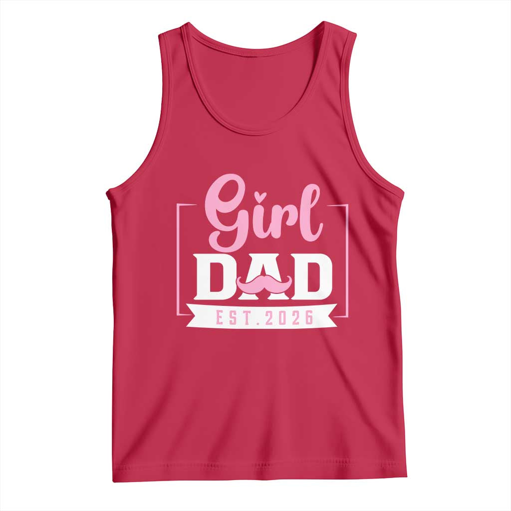Girl Dad Est 2026 Tank Top Proud New Dad Gift
