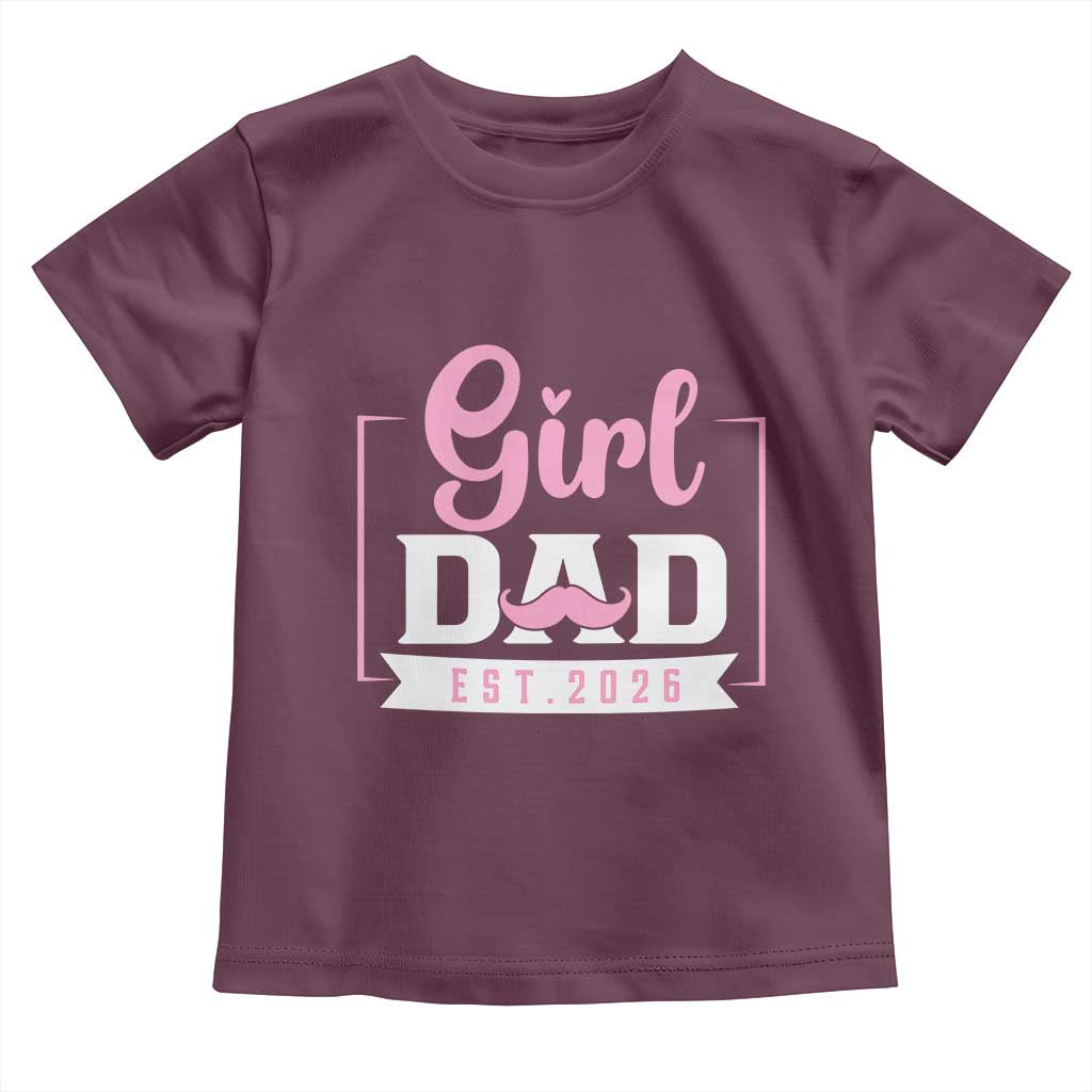Girl Dad Est 2026 Toddler T Shirt Proud New Dad Gift