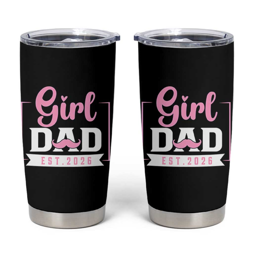 Girl Dad Est 2026 Tumbler Cup Proud New Dad Gift