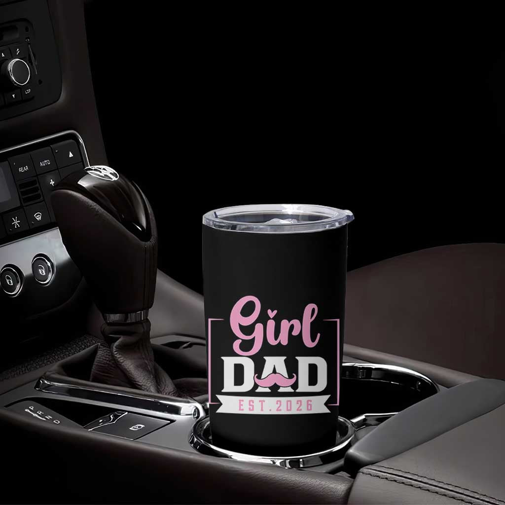 Girl Dad Est 2026 Tumbler Cup Proud New Dad Gift