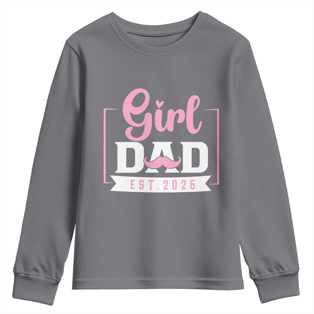 Girl Dad Est 2026 Youth Sweatshirt Proud New Dad Gift