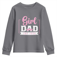 Girl Dad Est 2026 Youth Sweatshirt Proud New Dad Gift