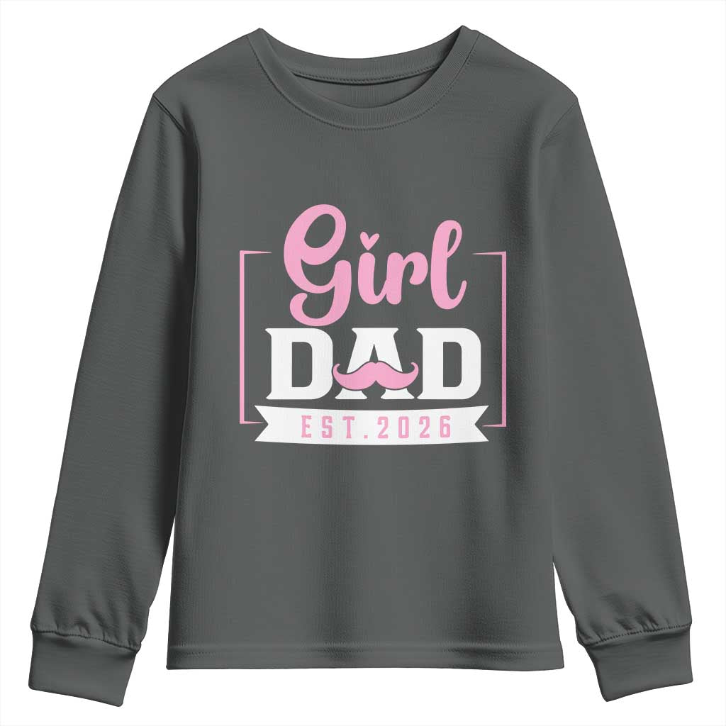 Girl Dad Est 2026 Youth Sweatshirt Proud New Dad Gift