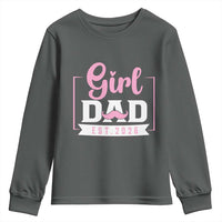 Girl Dad Est 2026 Youth Sweatshirt Proud New Dad Gift