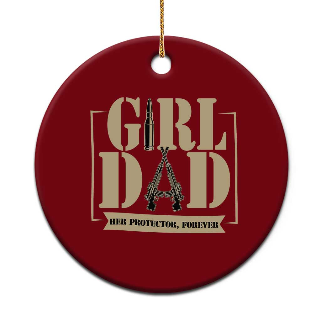 Girl Dad Her Protector Forever Ceramic Ornament New Dad Fathers Day Gift