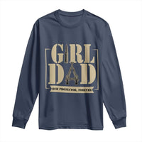 Girl Dad Her Protector Forever Long Sleeve Shirt New Dad Fathers Day Gift