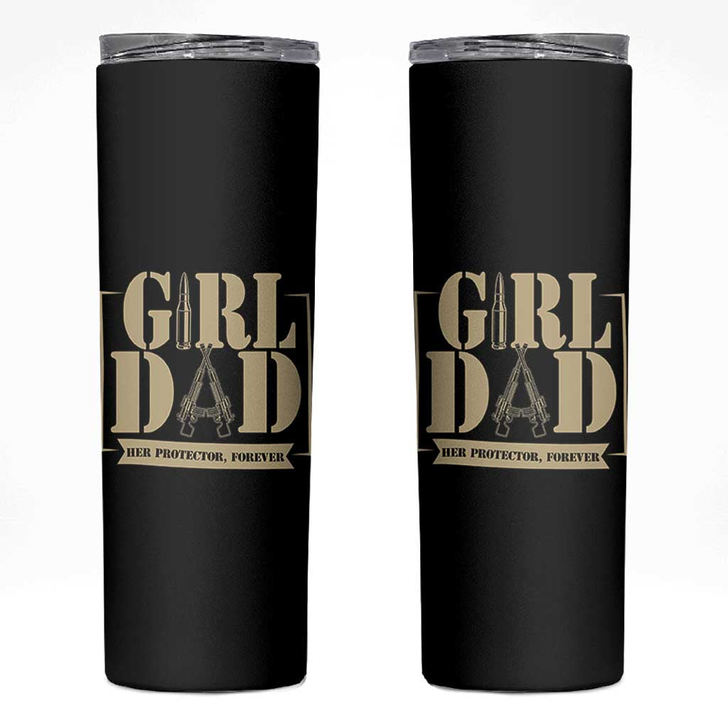 Girl Dad Her Protector Forever Skinny Tumbler New Dad Fathers Day Gift