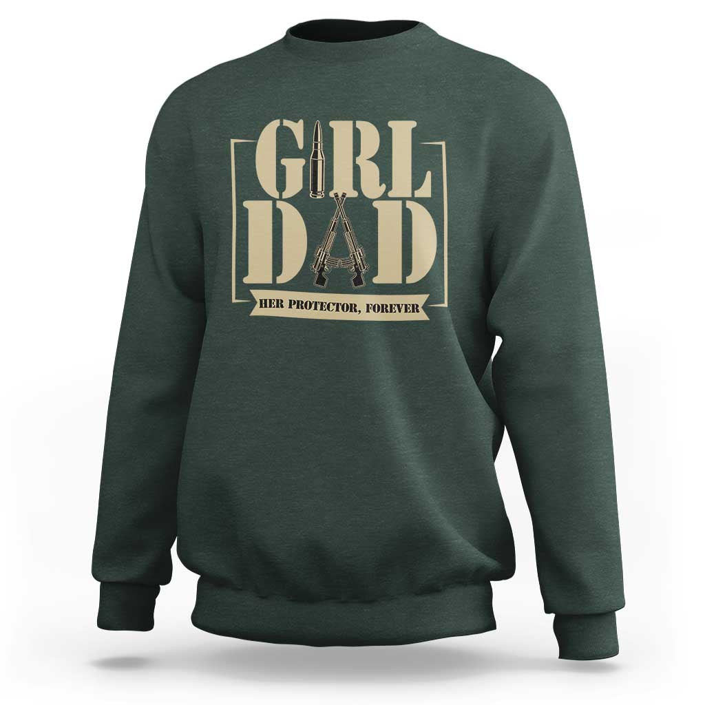 Girl Dad Her Protector Forever Sweatshirt New Dad Fathers Day Gift