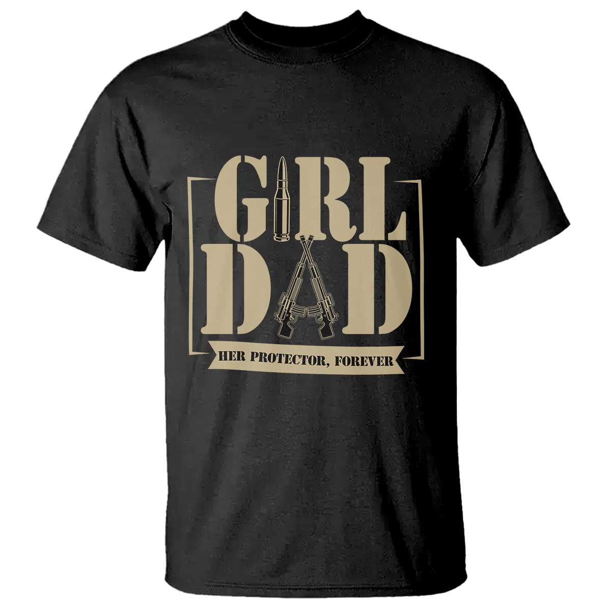 Girl Dad Her Protector Forever T Shirt New Dad Fathers Day Gift