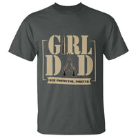 Girl Dad Her Protector Forever T Shirt New Dad Fathers Day Gift