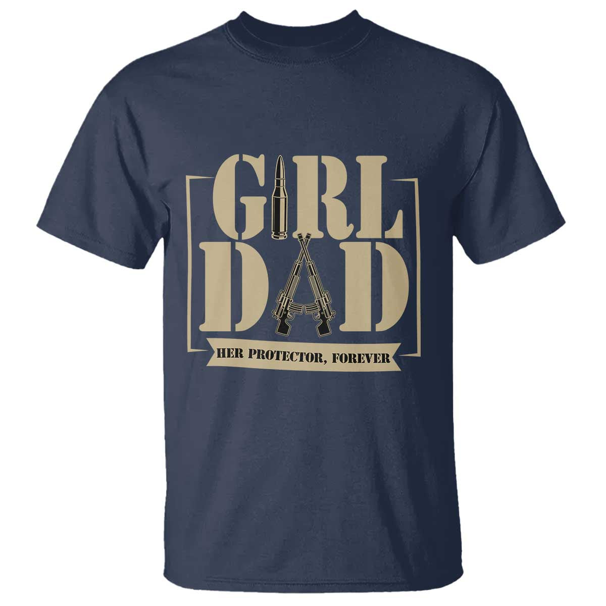 Girl Dad Her Protector Forever T Shirt New Dad Fathers Day Gift