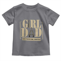 Girl Dad Her Protector Forever Toddler T Shirt New Dad Fathers Day Gift